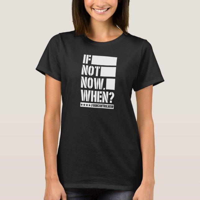 T-shirt Si ce n'est pas maintenant quand le contrôle des a (Devant)