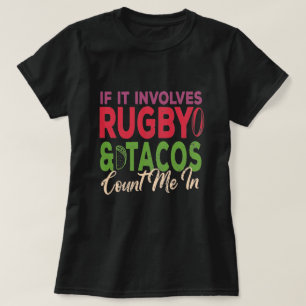 T-shirt Si Cela Concerne Le Rugby Et Les Tacos, Comptez-Mo