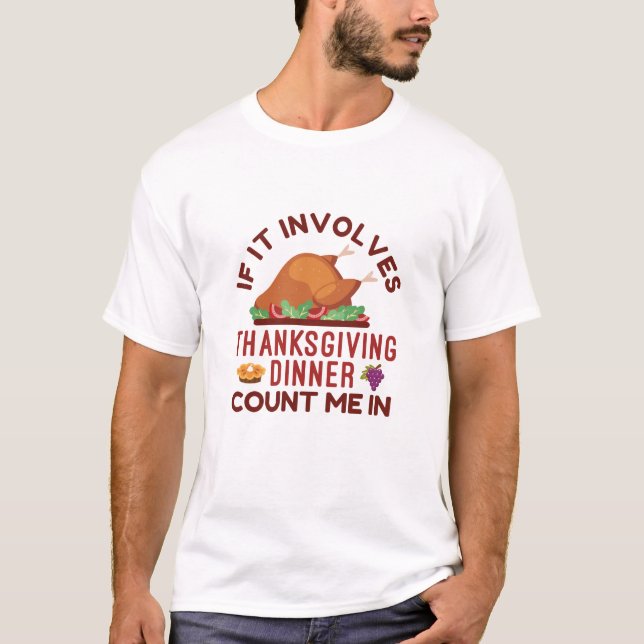 T-shirt Si Cela Impliquait Thanksgiving Diner Comptez-Moi  (Devant)