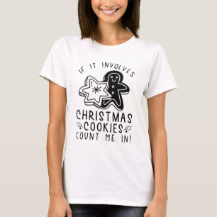 T-shirt Si Cela Implique Des Cookies De Noël Me Comptent D