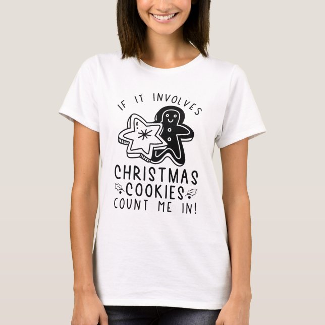 T-shirt Si Cela Implique Des Cookies De Noël Me Comptent D (Devant)