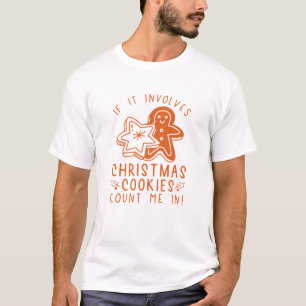 T-shirt Si Cela Implique Des Cookies De Noël Me Comptent D