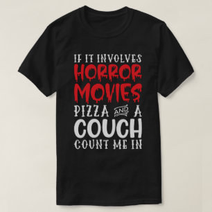 T-shirt Si cela implique des films d'horreur, de la pizza
