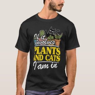 T-shirt Si cela implique des plantes et des chats, je suis