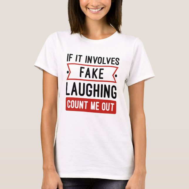T-shirt Si cela implique un faux rire (Devant)