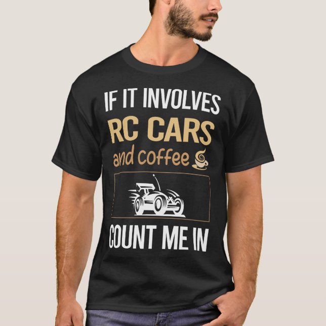 T-shirt Si cela implique une voiture RC à café (Devant)