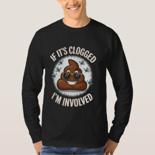 T-shirt Si c'est bouché je suis impliqué Toilet Joke Unclo