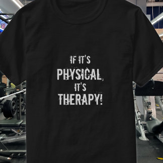 T-shirt Si c'est, Physique, C'est, Thérapie !