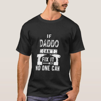 T-shirt Si Daddo ne parvient pas à le réparer, personne ne