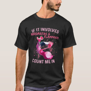 T-shirt Si Dans Impliquez Margaritas Flamants roses Me Com