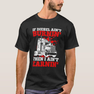 T-shirt Si Diesel ne brûle pas alors je ne gagne pas de ca