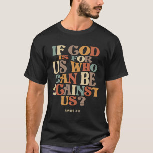 T-shirt Si Dieu Est Pour Nous Qui Peut Être Contre Nous Ro