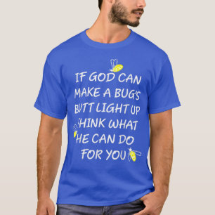 T-shirt Si Dieu Peut Faire Un Bugs Mais Allumer Pensez Ce 