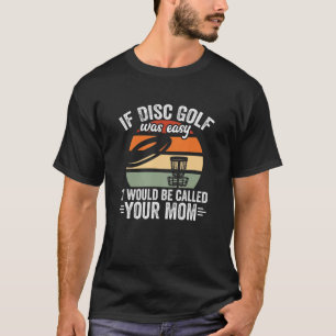 T-shirt Si Disk Golf Était Facile, Il Serait Appelé Votre 