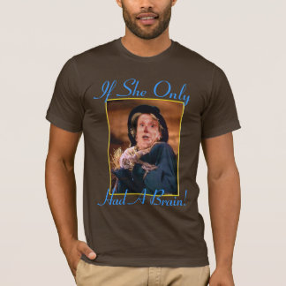 T-shirt Si elle avait seulement un cerveau !