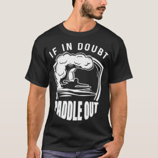 T-shirt Si En Doute Pagayer dehors Funny Sup T