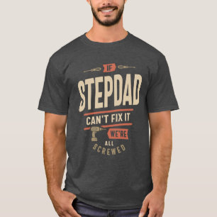 T-shirt Si Étape Papa ne peut pas le réparer Nous sommes t