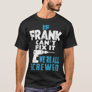 T-shirt Si Frank Ne Peut Le Corriger, Nous Sommes Tous Des
