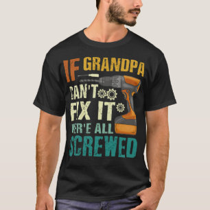 T-shirt Si grand-père ne peut pas le réparer Nous sommes t