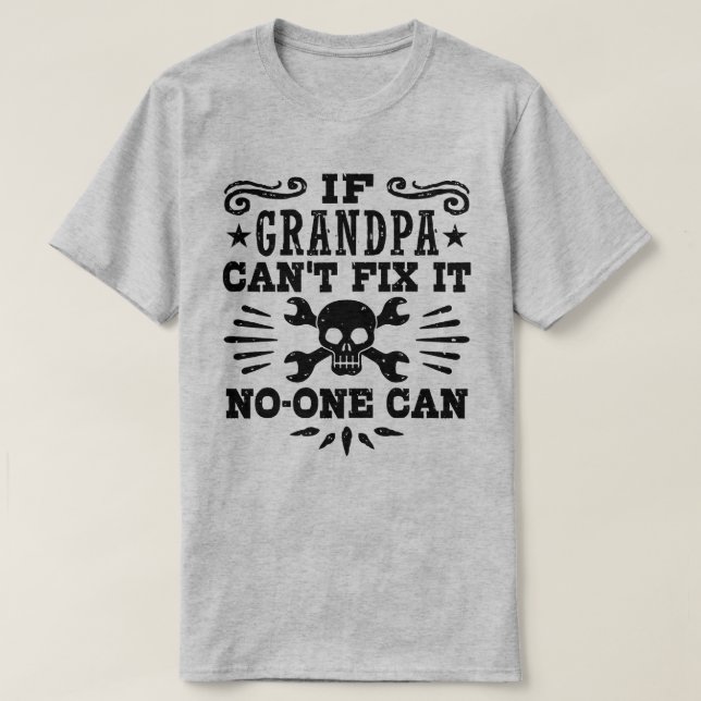 T-shirt Si grand-père ne peut pas le réparer, personne ne  (Design devant)