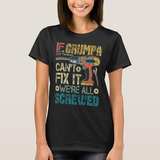T-shirt Si Grumpa ne peut pas le réparer, nous sommes tous (Devant)