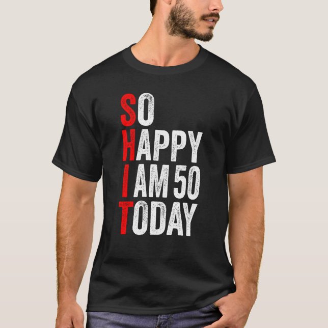 T-shirt Si Heureux Que J'Ai 50 Anniversaire Aujourd'Hui Dr (Devant)