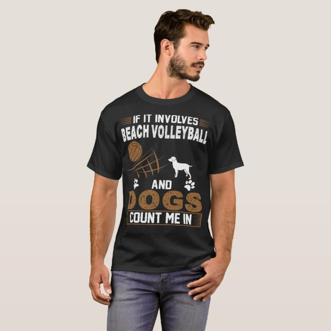 T-shirt Si Impliqué Beach Volleyball Et Chiens Comptent Mo (Devant entier)