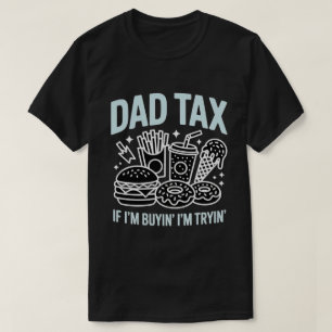 T-shirt Si j'achète, j'essaie   Drôle de taxe papa