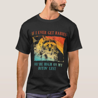 T-shirt Si J'Ai Déjà Eu De La Rage, Tu Es Debout Sur Mon B