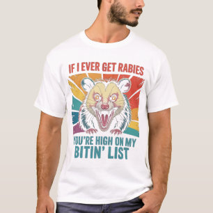 T-shirt Si J'Ai Déjà Eu De La Rage, Tu Es Sur Ma Liste De 
