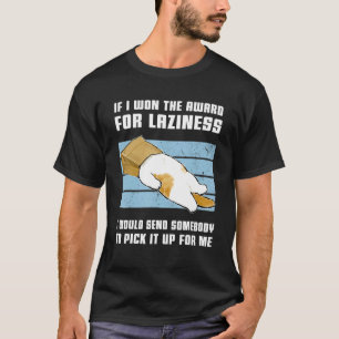 T-shirt Si J'Ai Gagné Le Prix Pour La Laziness Funny Lazy 
