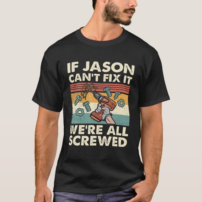 T-shirt Si Jason ne parvient pas à le réparer, nous sommes (Devant)