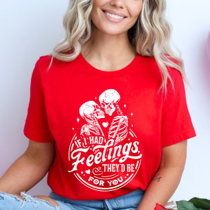 T-shirt Si j'avais des sentiments, ils seraient pour toi V