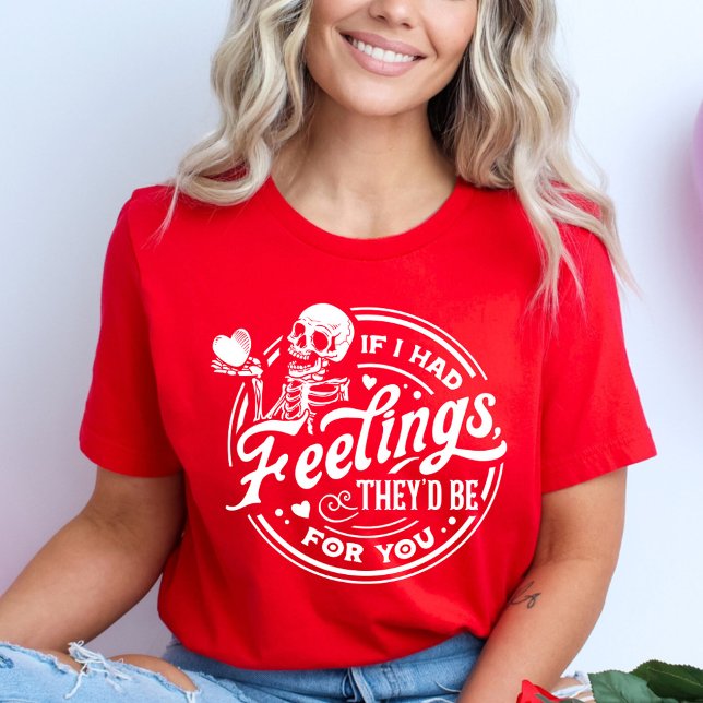 T-shirt Si j'avais des sentiments, ils seraient pour toi V (Créateur téléchargé)