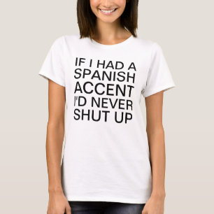 T-shirt Si j'avais un accent espagnol