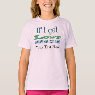 T-shirt Si je me perds, retournez-moi à INSÉRER LE TEXTE I