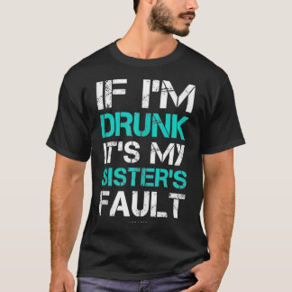 T-shirt Si Je M'Épuise Ses Soeurs Faille Drôle Vin Drôle D