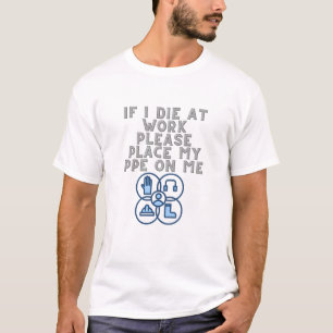 T-shirt Si je meurs au travail, veuillez placer mes EPI su