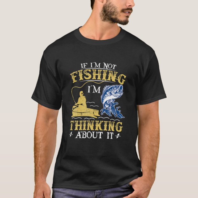 T-shirt Si je ne pêche pas je pense à ça - Drôle F (Devant)