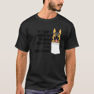 T-shirt Si je ne peux pas amener mon chien berger allemand