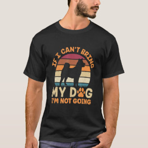 T-shirt Si je ne peux pas amener mon chien, je ne vais pas
