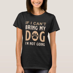 T-shirt Si je ne peux pas amener mon chien, je n'y vais pa