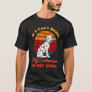 T-shirt Si je ne peux pas amener mon dalmate, je ne vais p