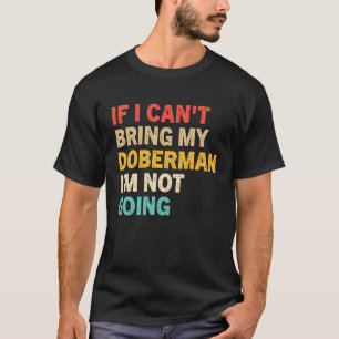 T-shirt Si je ne peux pas amener mon Doberman  Doberman  V