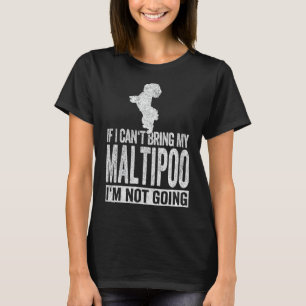 T-shirt Si je ne peux pas apporter mes Maltipoos drôle Mal