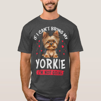 T-shirt Si je ne peux pas apporter mon Yorkie je ne vais p
