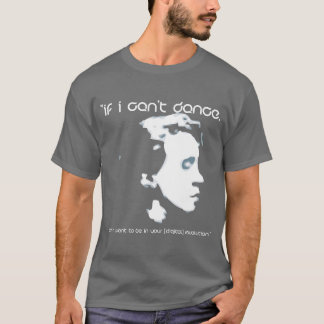 T-shirt Si je ne peux pas danser,