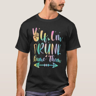 T-shirt Si je suis ivre, blâmez-les de correspondre meille