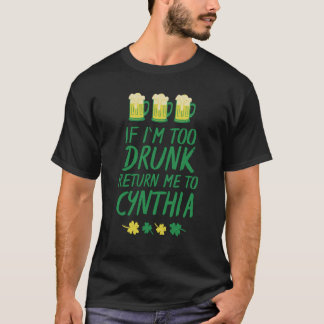 T-shirt Si je suis trop soûl, ramenez-moi à cynthia drôles