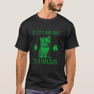 T-shirt Si je suis un hool une fois que je suis un hooliga
